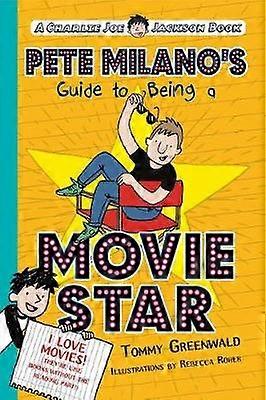 Pete Milano's Guide to Being a Movie Star