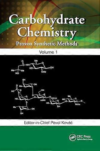 Carbohydrate Chemistry: Proven Synthetic Methods Volume 1