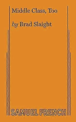 Middle Class Too by Slaight, Brad Paperback