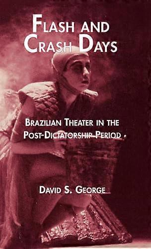 Flash and Crash Days: Brazilian Theater in the Post Dictatorship Period