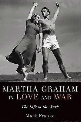 Martha Graham in Love and War