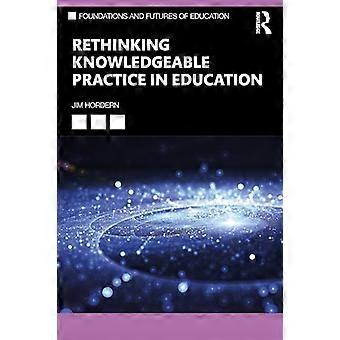 Ompröva kunskapsbaserad praxis inom utbildning (Foundations and Futures of Education)