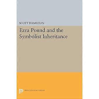 Ezra Pound und der symbolistischen Vererbung (Princeton-Erbe-Bibliothek)