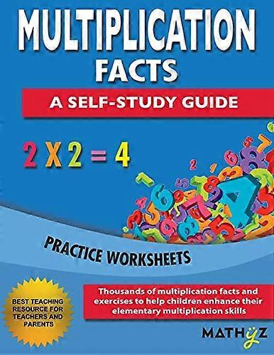 Multiplication Facts - A Self-Study Guide: Practice Worksheets