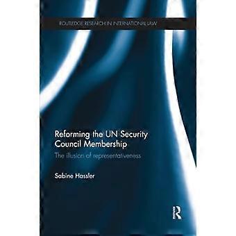 Reformering av medlemskapet i FN:s säkerhetsråd: Illusionen av representativitet (Routledge Research in International Law)