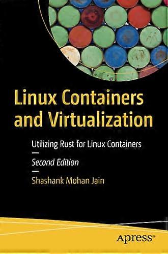 Linux Containers and Virtualization: Utilizing Rust for Linux Containers