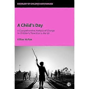 Ett barns dag: En omfattande analys av förändringar i barns tidsanvändning i Storbritannien (sociologi för barn och familjer)