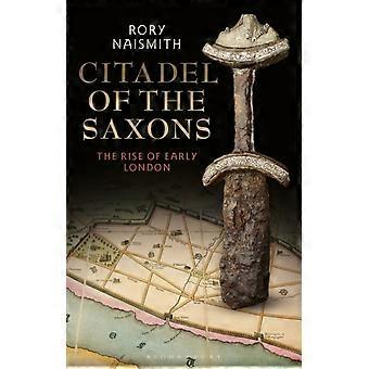 Saksernes citadell: Det tidlige Londons fremvekst - Rory Naismith - Innbundet - en bok