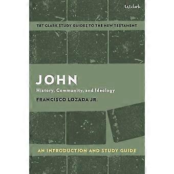 John An: Introdução e Guia de Estudo - História, Comunidade e Ideologia - Francisco Lozada Jr.
