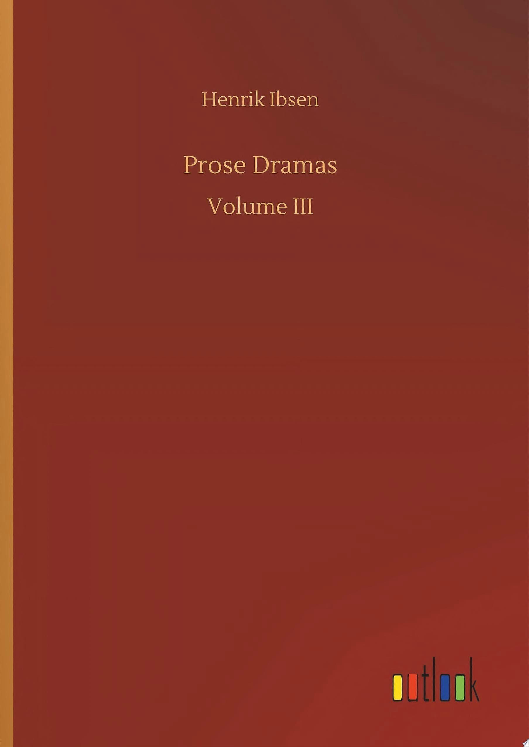 Prose dramas volume iii