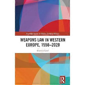 Weapons Law in Western Europe 1550 2020