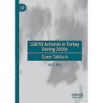 Lgbtq Activism In Turkey During 2010s Queer Talkback - Ali E. Erol