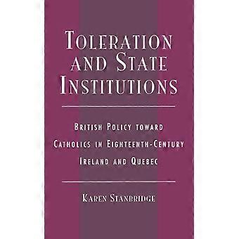 Tolerância e Instituições Estatais: A Política Britânica em Relação aos Católicos no Século XVIII - Karen Stanbridge - Capa Dura - Livro em Inglês - História