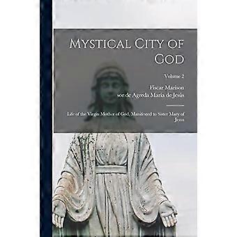 Mystical City Of God Life Of The Virgin Mother Of God Manifested To Sister Ma - Creative Media Partners LLC - Paperback - en Book