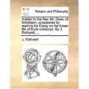A Letter To The Rev. Mr. Dean Of Middleton Occasioned By Reading His Essay On - J. Rothwell - Paperback - en Book