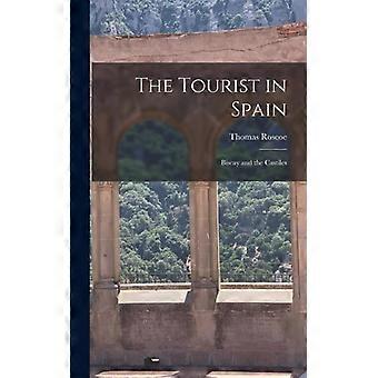 The Tourist In Spain Biscay And The Castiles - Thomas, Roscoe - Hardcover - English Book - History