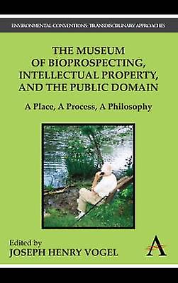 The Museum of Bioprospecting Intellectual Property and the Public Domain