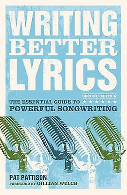 Writing Better Lyrics by Pat Pattison Paperback