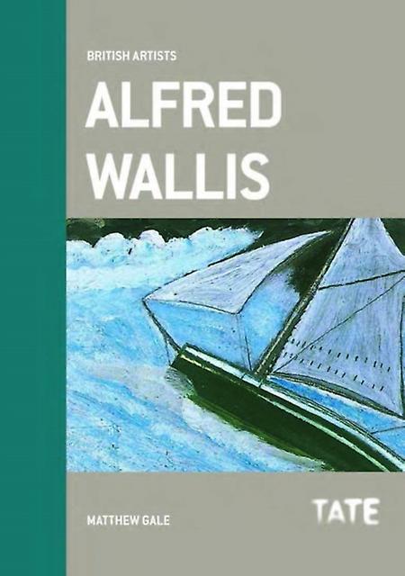 British Artists Alfred Wallis by Matthew Gale Paperback Book