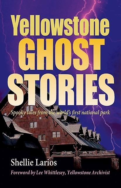 Yellowstone Ghost Stories by Shellie Larios Paperback Book