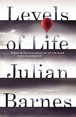 Levels Of Life by Julian Barnes Paperback Book