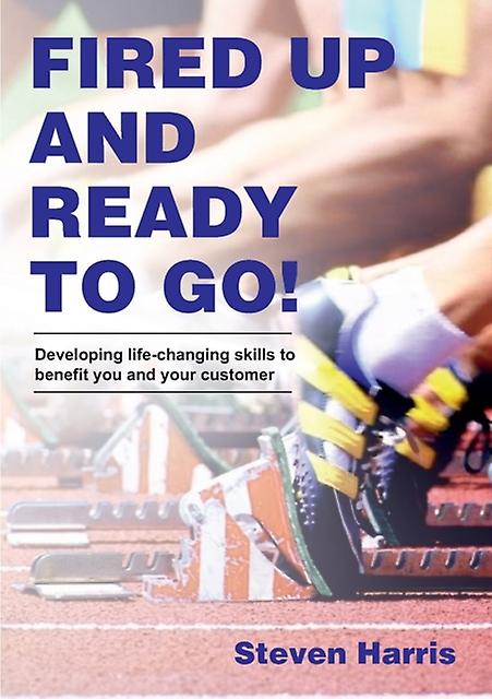 Fired Up And Ready To Go by Steven Harris Paperback Book