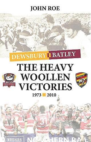 The Heavy Woollen Victories 19732010 by John Roe Paperback
