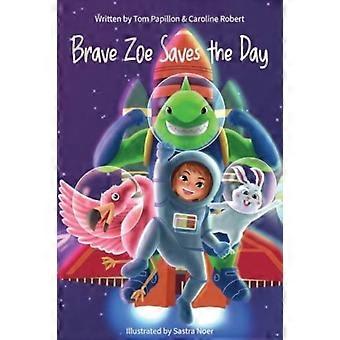 Brave Zoe Saves The Day - Caroline Robert