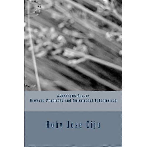 Asparagus Spears Growing Practices and Nutritional Information