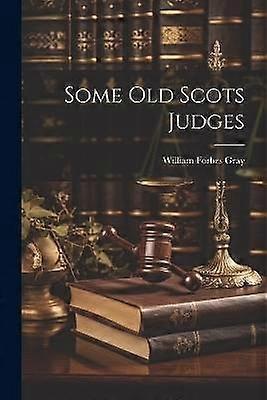Some Old Scots Judges