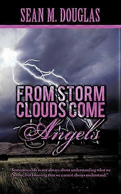 From Storm Clouds Come Angels