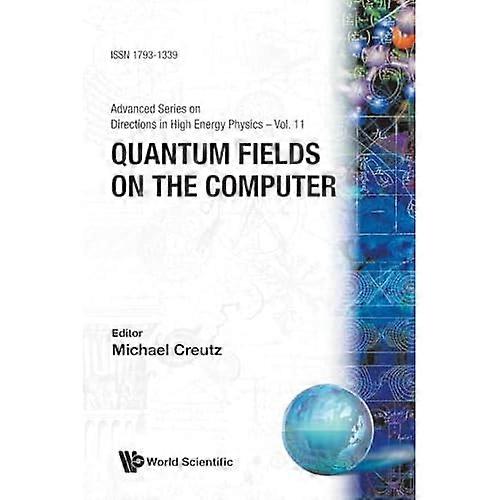 Quantum Fields on the Computer