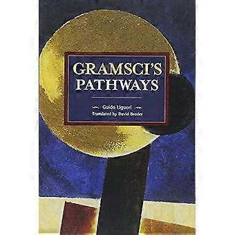 Gramscis Pathways Historical Materialism Volume 102