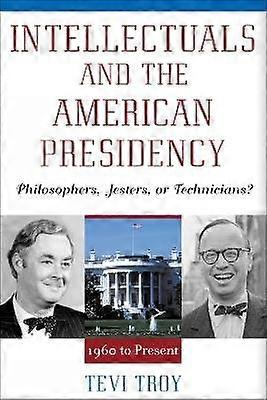 Intellectuals and The American Presidency