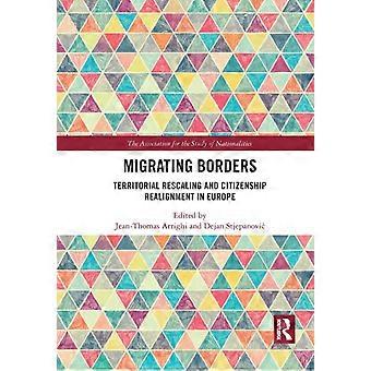 Migrating Borders Territorial Rescaling And Citizenship Realignment In Europe - Taylor & Francis Ltd