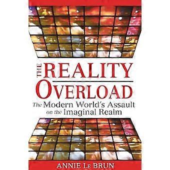 Reality Overload - Annie Le Brun