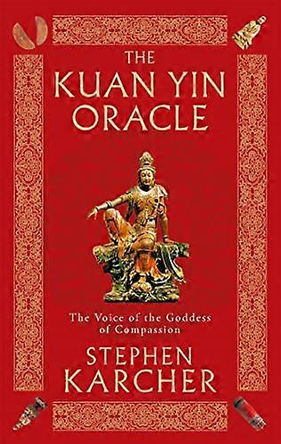 The Kuan Yin Oracle: The Voice of the Goddess of Compassion