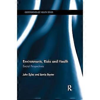 Environnements, risques et santé : perspectives sociales (série Géographies de la santé)