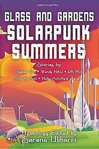 Verre et jardins: Solarpunk Summers