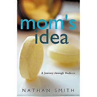 La idea de mamá: un viaje a través de la locura