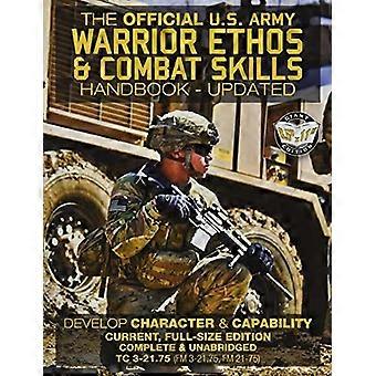 The Official US Army Warrior Ethos and Combat Skills Handbook - Aktualisiert: Aktuelle Ausgabe in voller Größe: Entwickle Charakter und Fähigkeiten - Giant 8.5