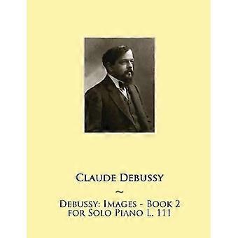 Debussy: Bilder - Heft 2 für Klavier solo L. 111