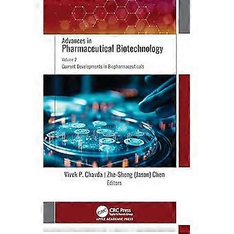 Advances in Pharmaceutical Biotechnology Volume 2 Current Developments in Biopharmaceuticals