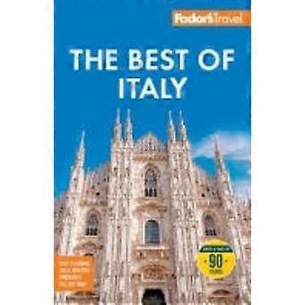 Il meglio d'Italia secondo Fodor's: Roma, Firenze, Venezia e le mete più belle.