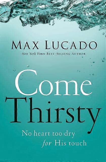 A Come Thirsty - Max Lucado - Paperback - en Book