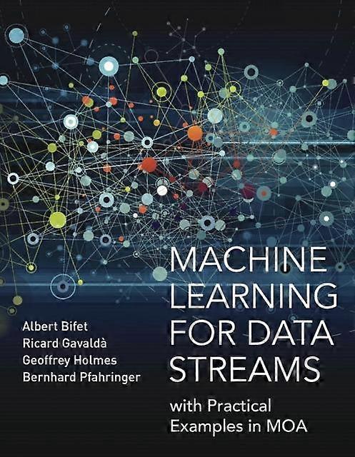 Machine Learning For Data Streams With Practical Examples In Moa - Albert Bifet - Paperback - en Book