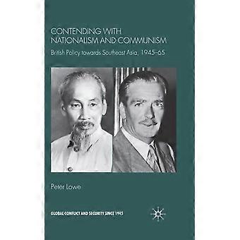 Lidando com o Nacionalismo e o Comunismo: A Política Britânica em Relação ao Sudeste Asiático - P. Lowe - Capa Dura - Livro em Inglês - História