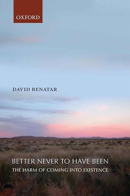 Better Never To Have Been by David University of Cape Town Benatar Paperback Book