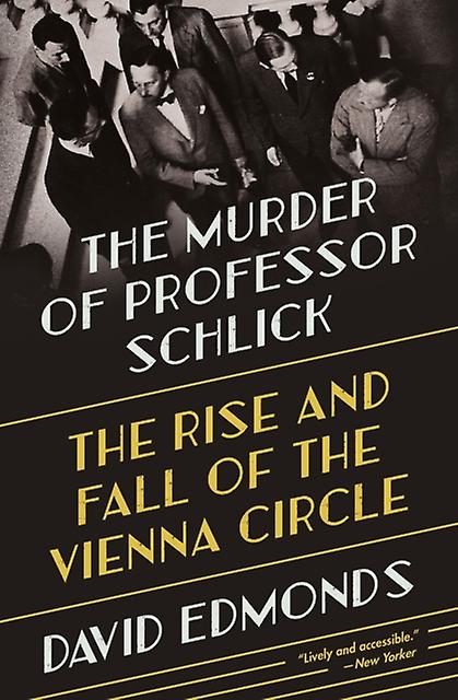 The Murder Of Professor Schlick by David Edmonds Paperback