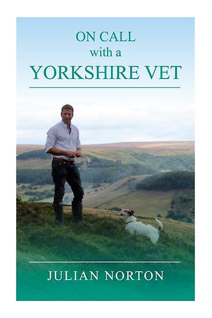 On Call With A Yorkshire Vet by Julian Norton Paperback Book
